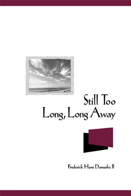 Still Too Long, Long Away