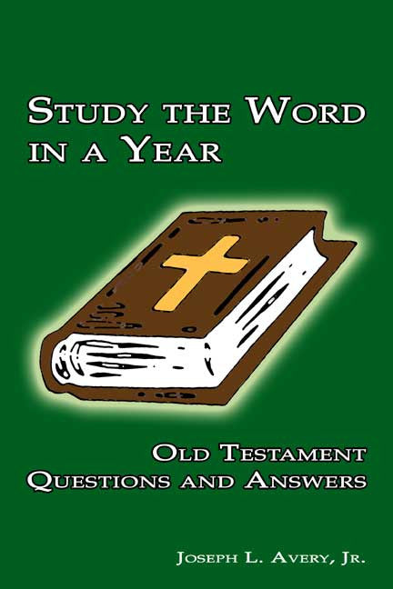 Study The Word In A Year: Old Testament Questions And Answers