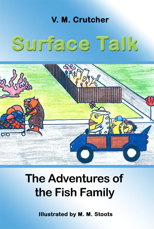 Surface Talk: The Adventures Of The Fish Family