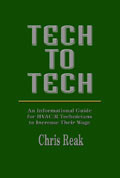 Tech To Tech: An Informational Guide For Hvac/R Technicians To Increase Their Wage