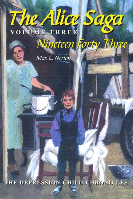 The Alice Saga, Volume Iii: Nineteen Forty-Three, The Depression Child Chronicles