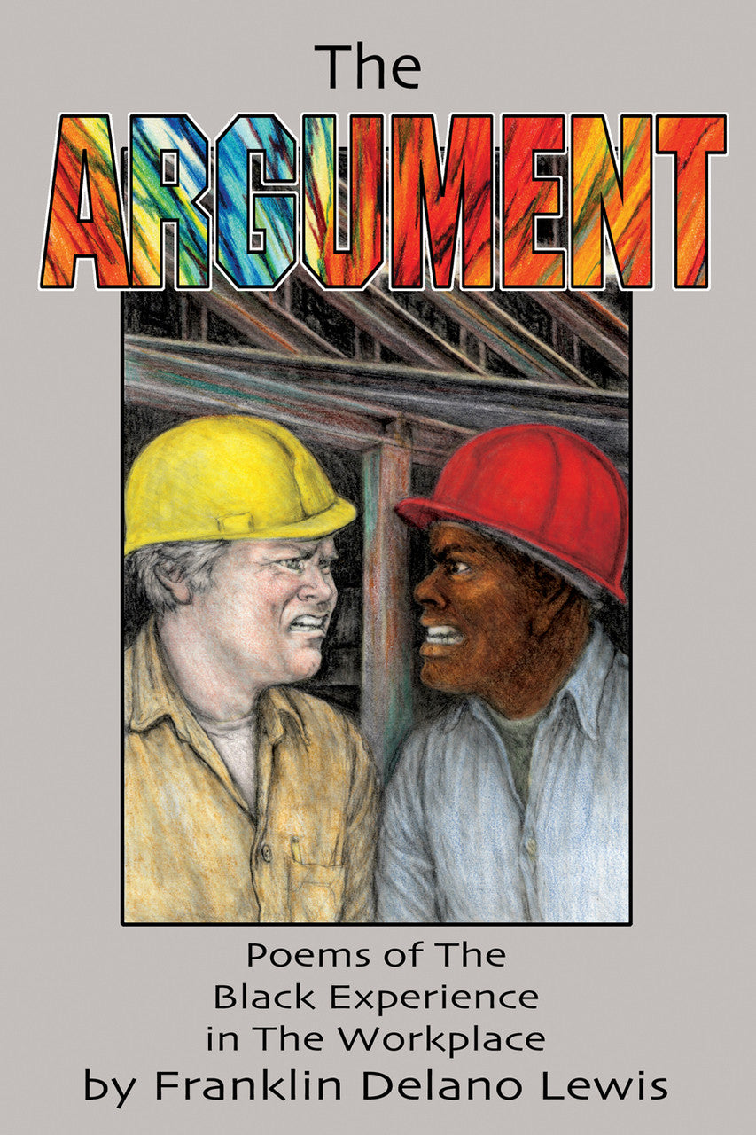 The Argument: Poems Of The Black Experience In The Workplace