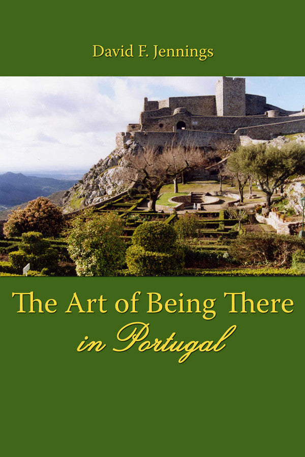 The Art Of Being There In Portugal