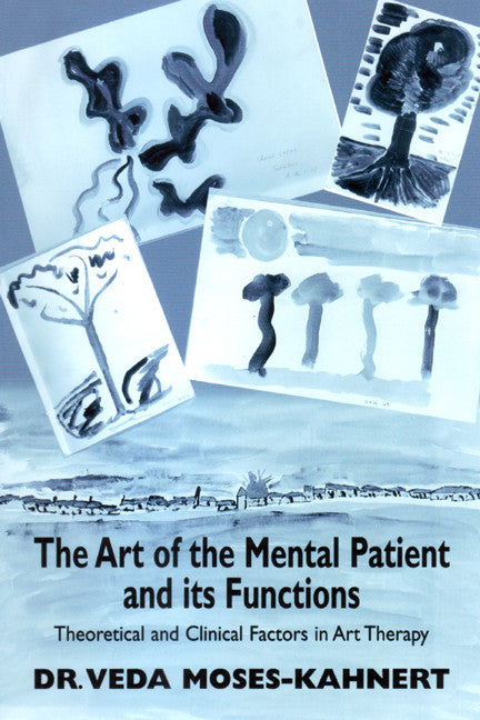 The Art Of The Mental Patient And Its Functions: Theoretical And Clinical Factors In Art Therapy