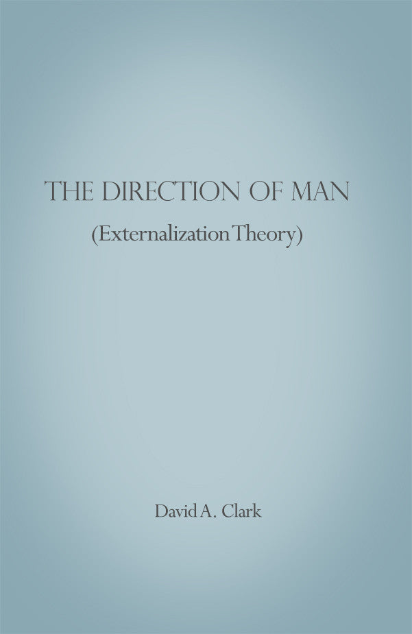 The Direction Of Man: (Externalization Theory)