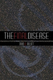 The Final Disease
