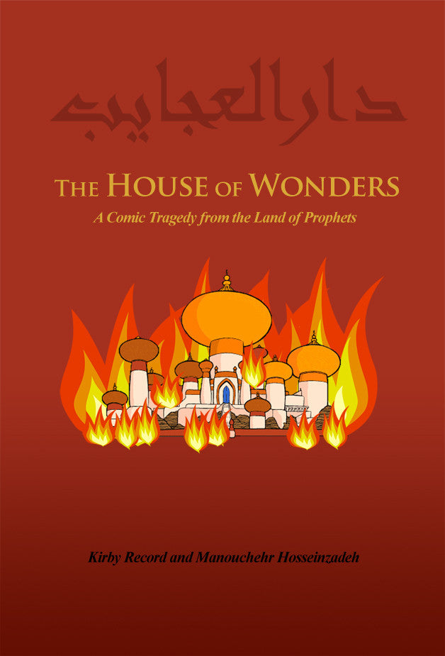 The House Of Wonders: A Comic Tragedy From The Land Of Prophets