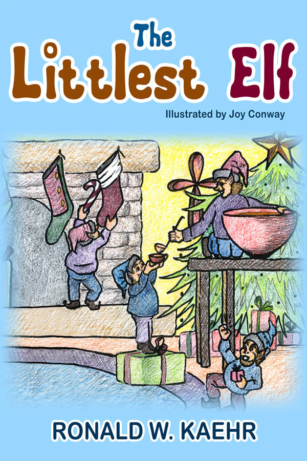 The Littlest Elf: Illustrated By Joy Conway