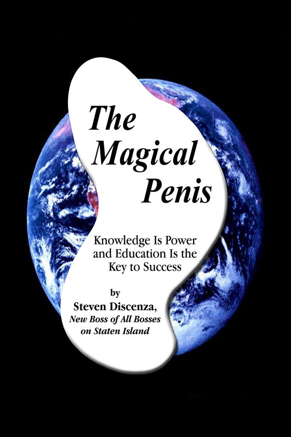 The Magical Penis: Knowledge Is Power And Education Is The Key To Success