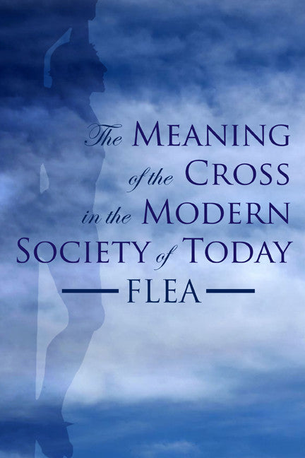 The Meaning Of The Cross In The Modern Society Of Today