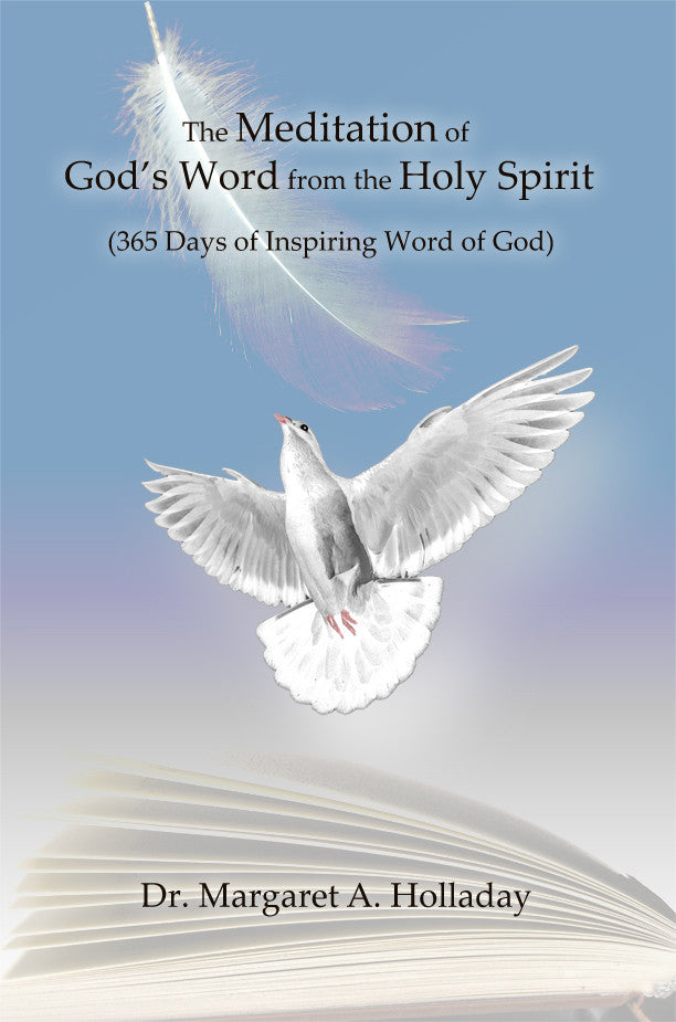 The Meditation Of God's Word From The Holy Spirit: (365 Days Of Inspiring Word Of God)