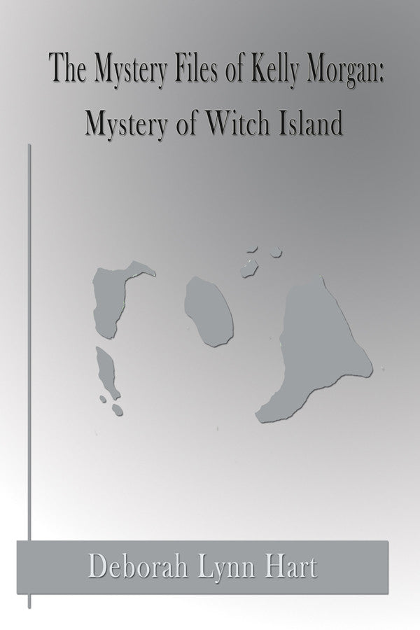 The Mystery Files Of Kelly Morgan: Mystery Of Witch Island