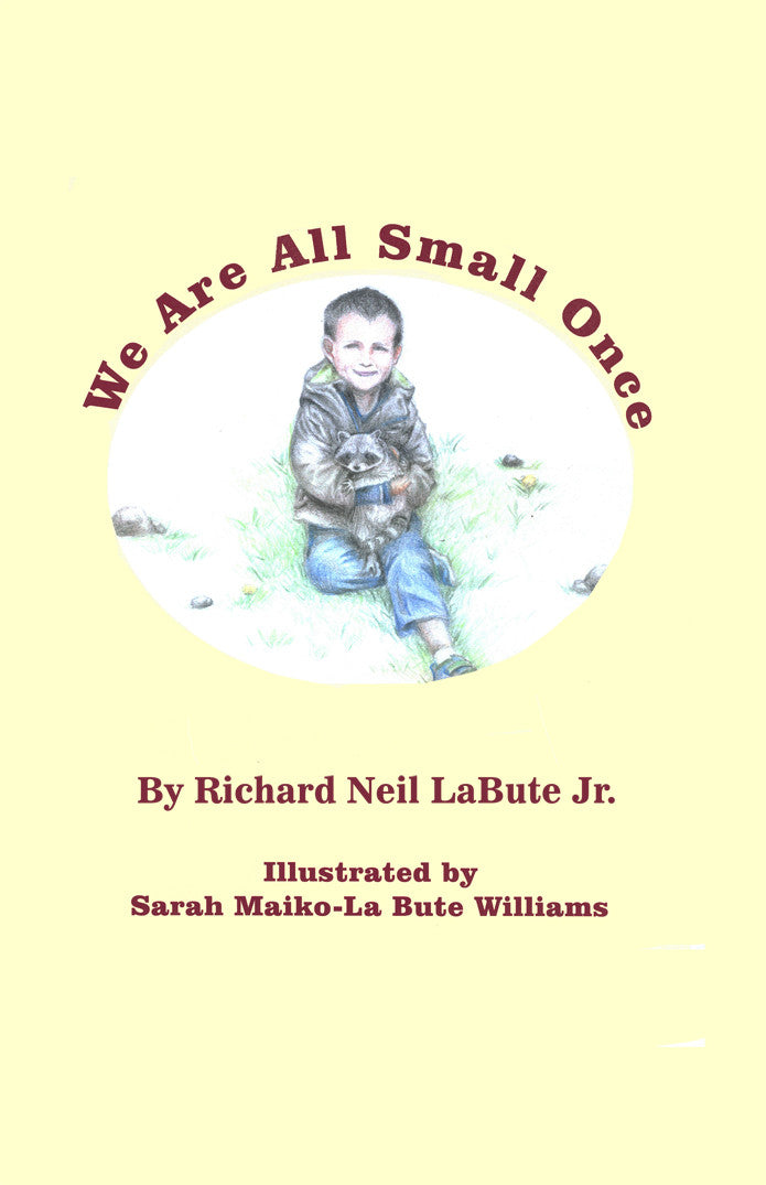 We Are All Small Once