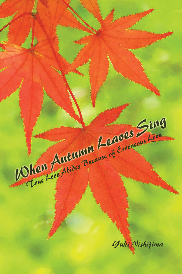 When Autumn Leaves Sing: True Love Abides Because Of Erroneous Love