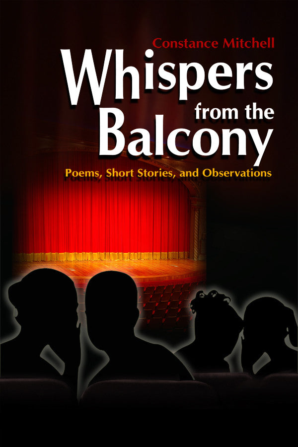Whispers From The Balcony: Poems, Short Stories, And Observations