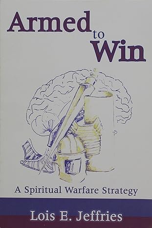 Armed To Win: A Spiritual Warfare Strategy