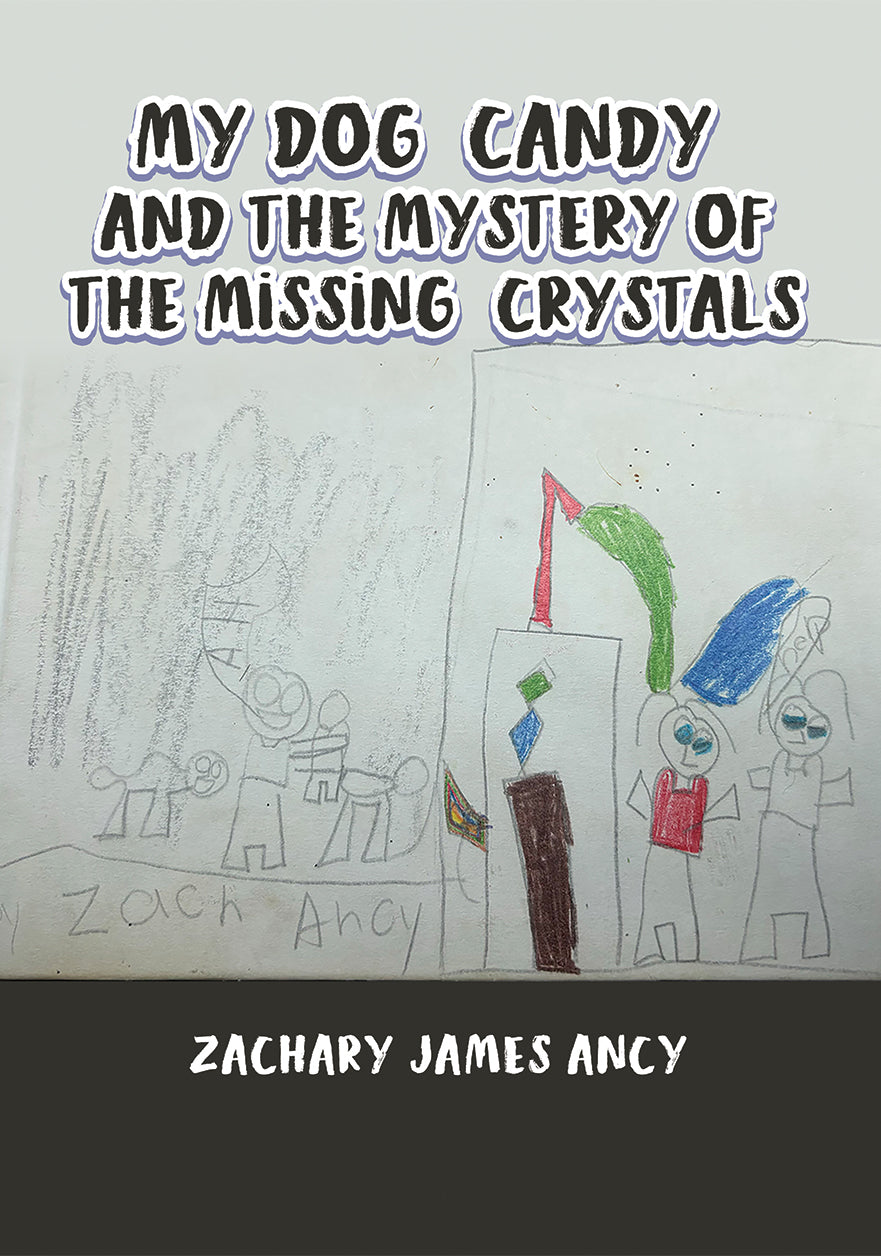 My Dog Candy and the Mystery of the Missing Crystals