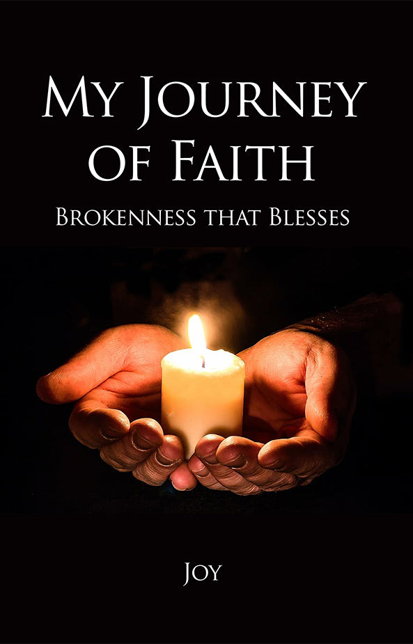 My Journey of Faith: Brokenness that Blesses