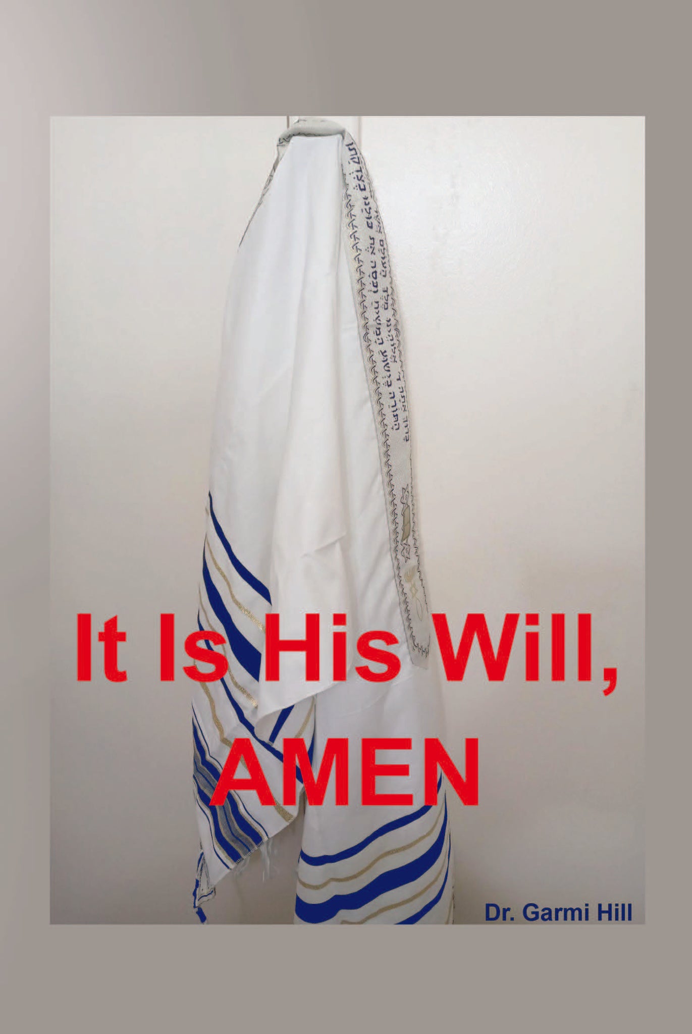 It Is His Will, AMEN