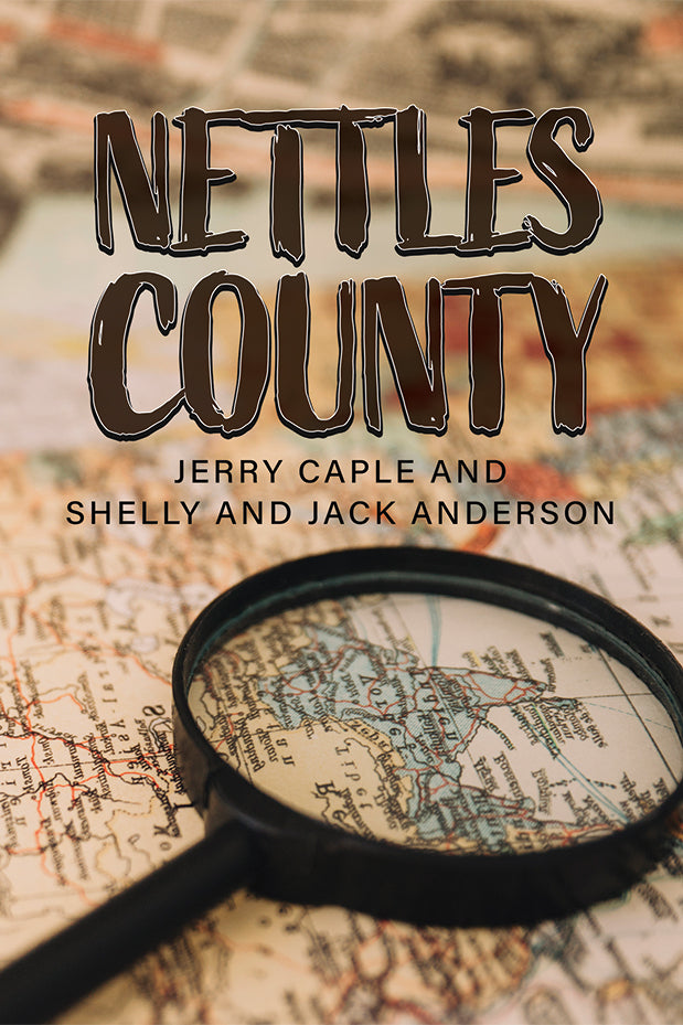 Nettles County by Jerry Caple and Shelly and Jack Anderson