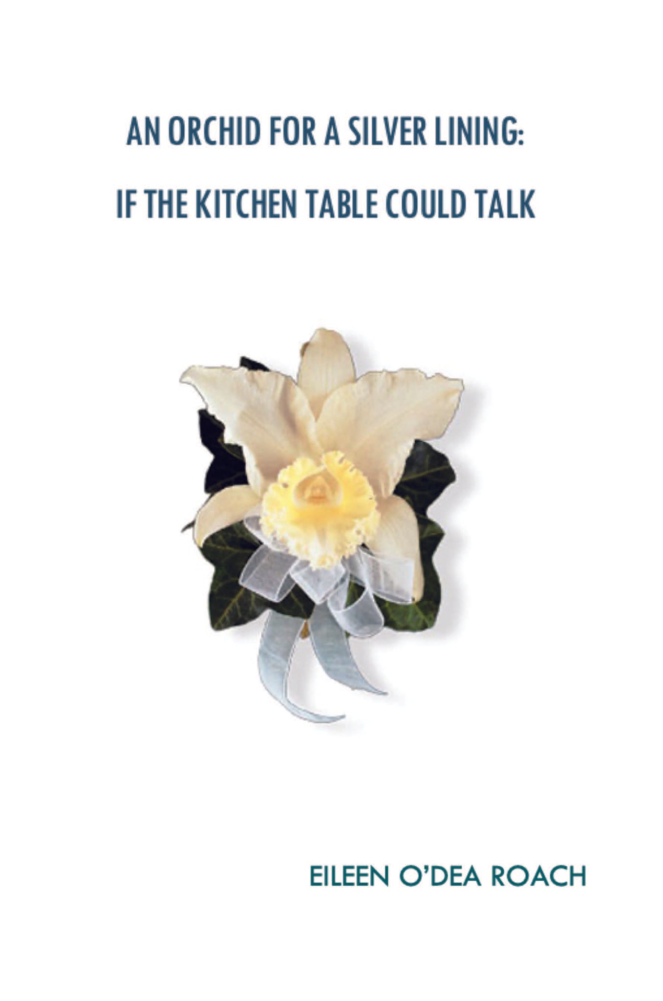 An Orchid for a Silver Lining: If the Kitchen Table Could Talk