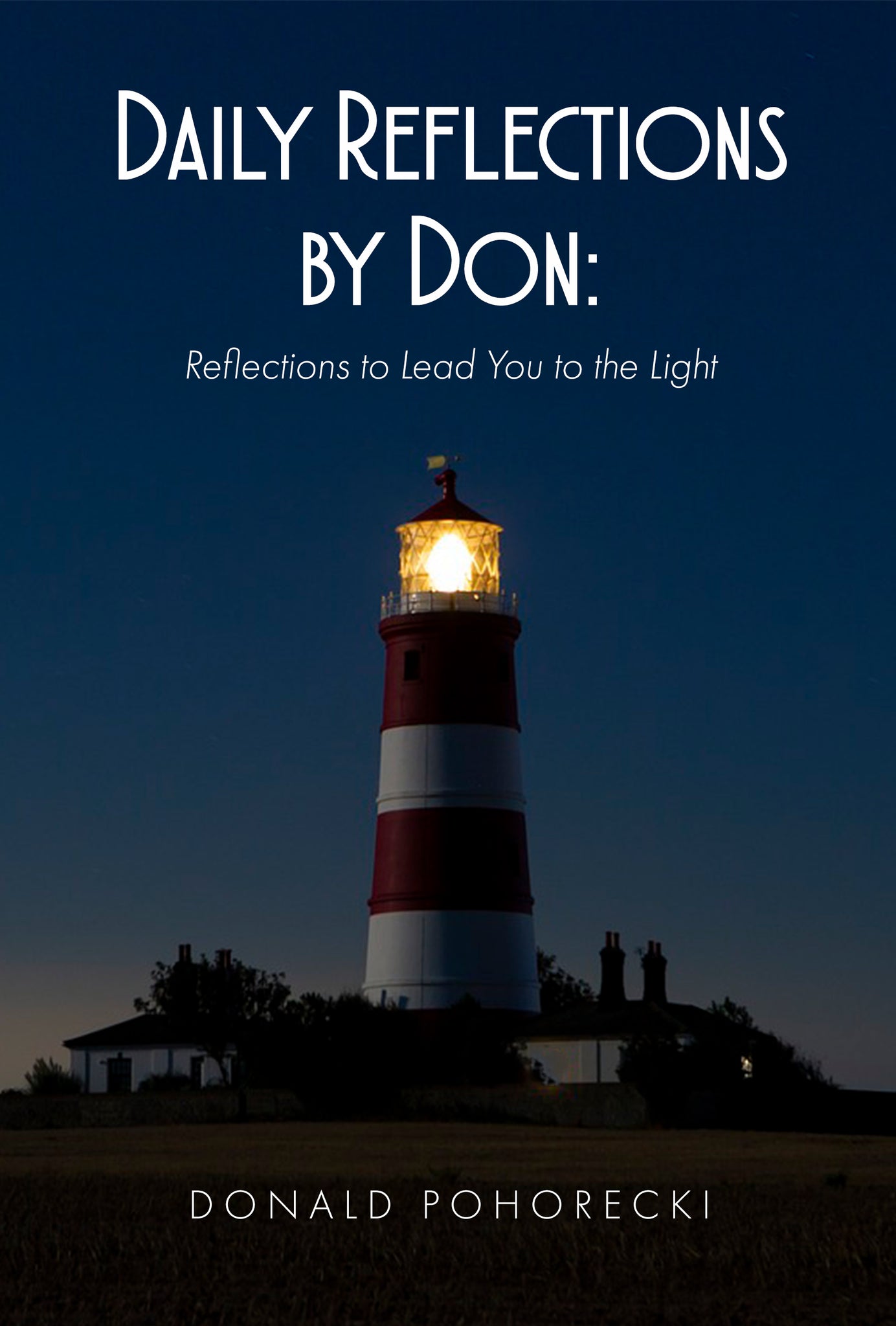 Daily Reflections by Don: Reflections to Lead You to the Light ...