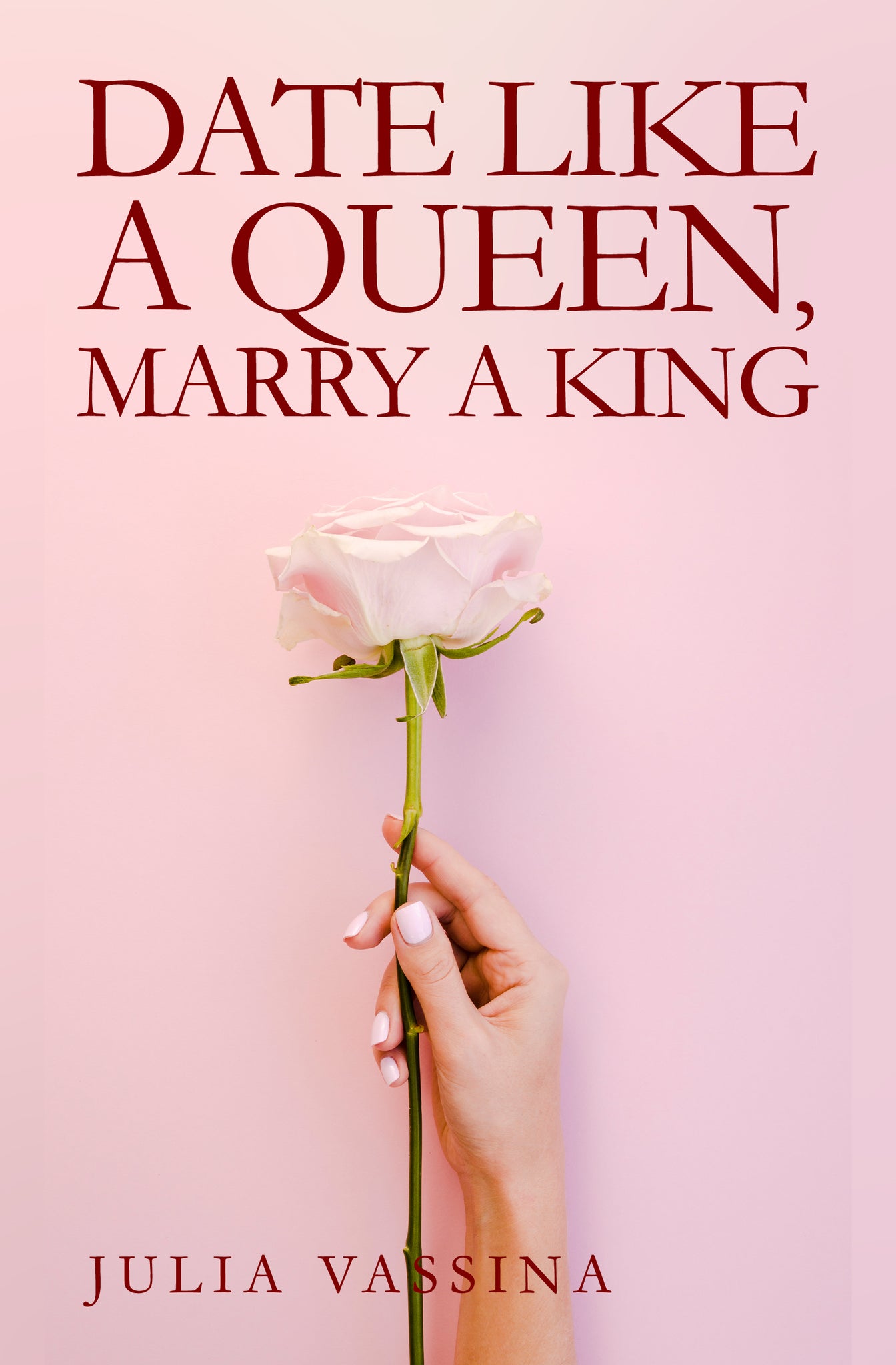 Date Like a Queen, Marry a King