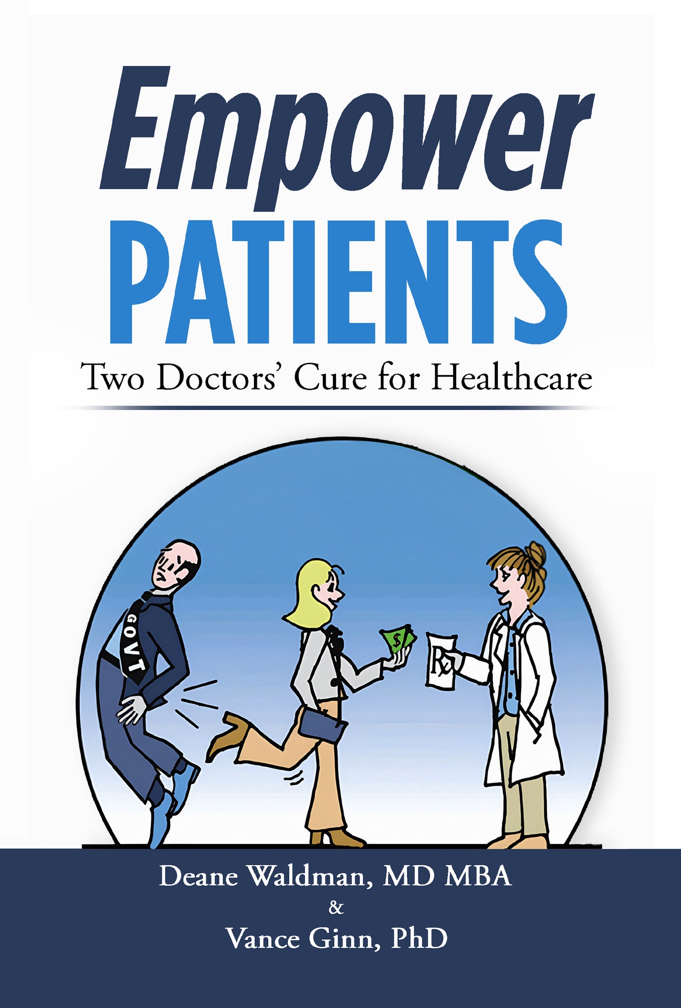 Empower Patients: Two Doctors' Cure for Healthcare