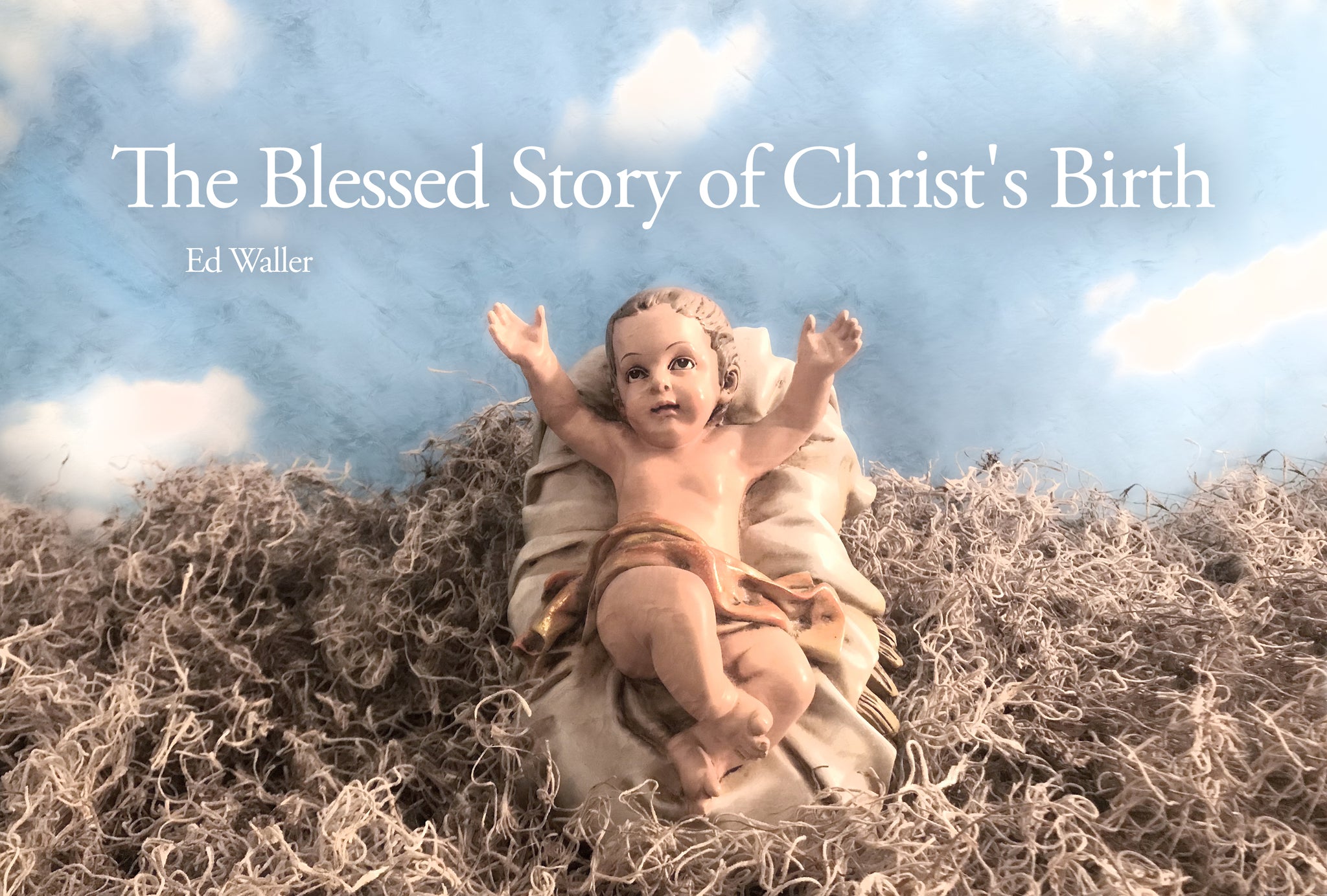 The Blessed Story of Christ's Birth