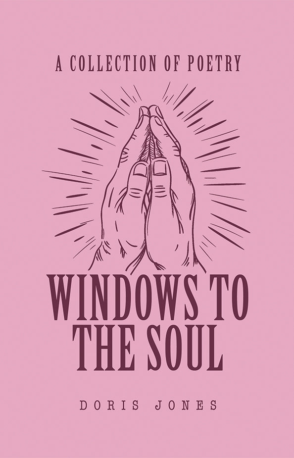 A Collection of Poetry: Windows to the Soul