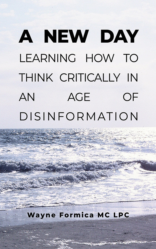 A New Day: Learning How To Think Critically In An Age Of Disinformation