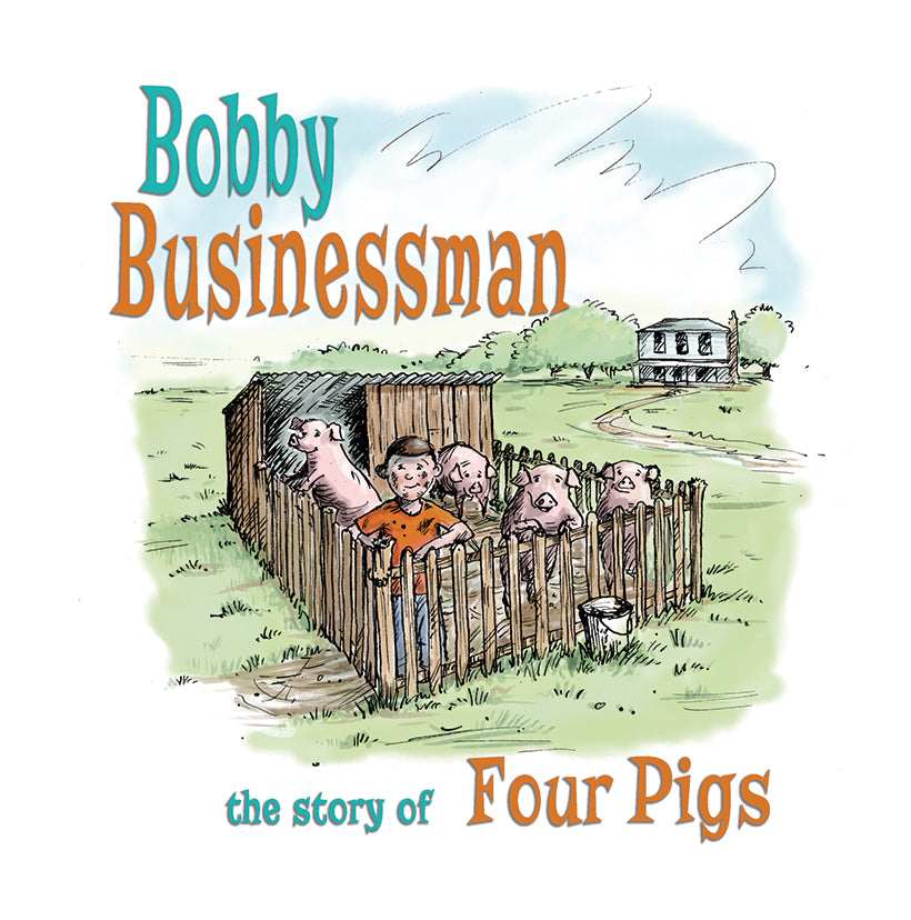 Bobby Businessman: The Story of 4 Pigs