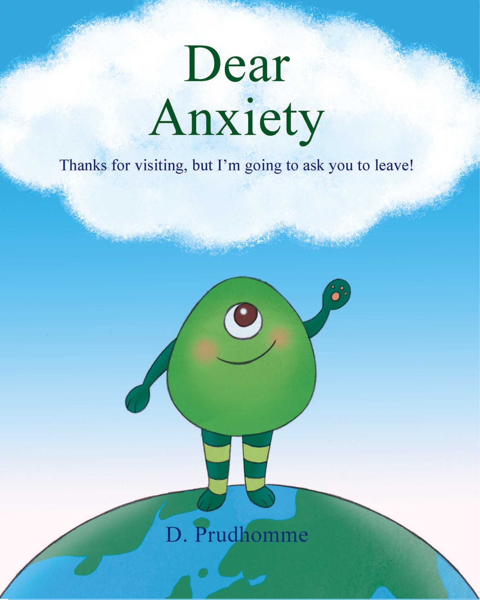 Dear Anxiety: Thanks for visiting, but I'm going to ask you to leave!