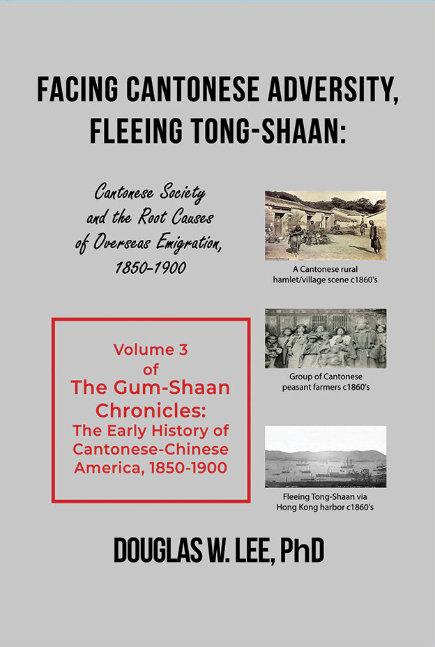 Facing Cantonese Adversity, Fleeing Tong-Shaan: Cantonese Society and the Root Causes of Overseas Emigration, 1850-1900