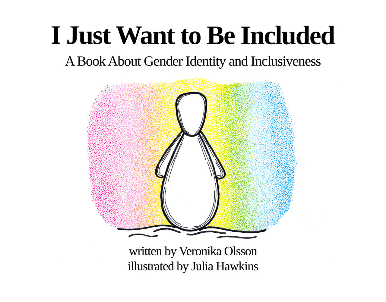 I Just Want To Be Included: A Book About Gender Identity And Inclusiveness