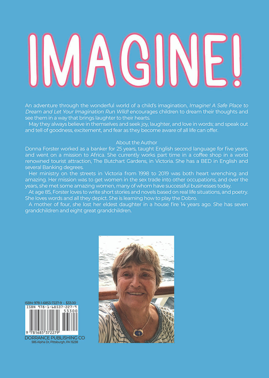 Imagine!: A Safe Place To Dream And Let Your Imagination Run Wild Imagine!: A Safe Place To Dream And Let Your Imagination Run Wild