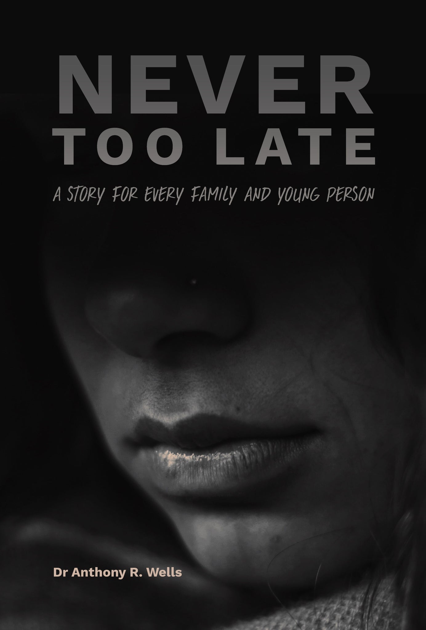 Never Too Late: A Story for Every Family and Young Person