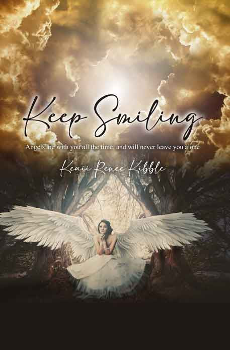 Keep Smiling: Angels Are With You All The Time, And Will Never Leave Y ...