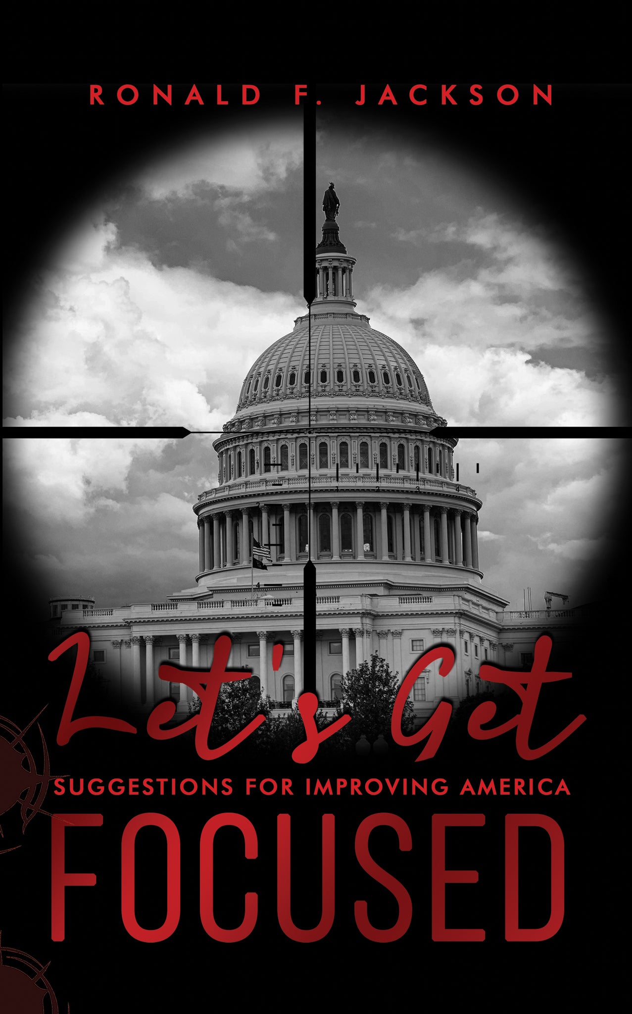 Let's Get Focused: Suggestions for Improving America