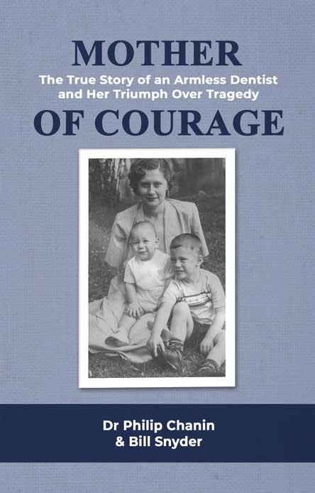 Mother of Courage: The True Story of an Armless Dentist and Her Triumph Over Tragedy