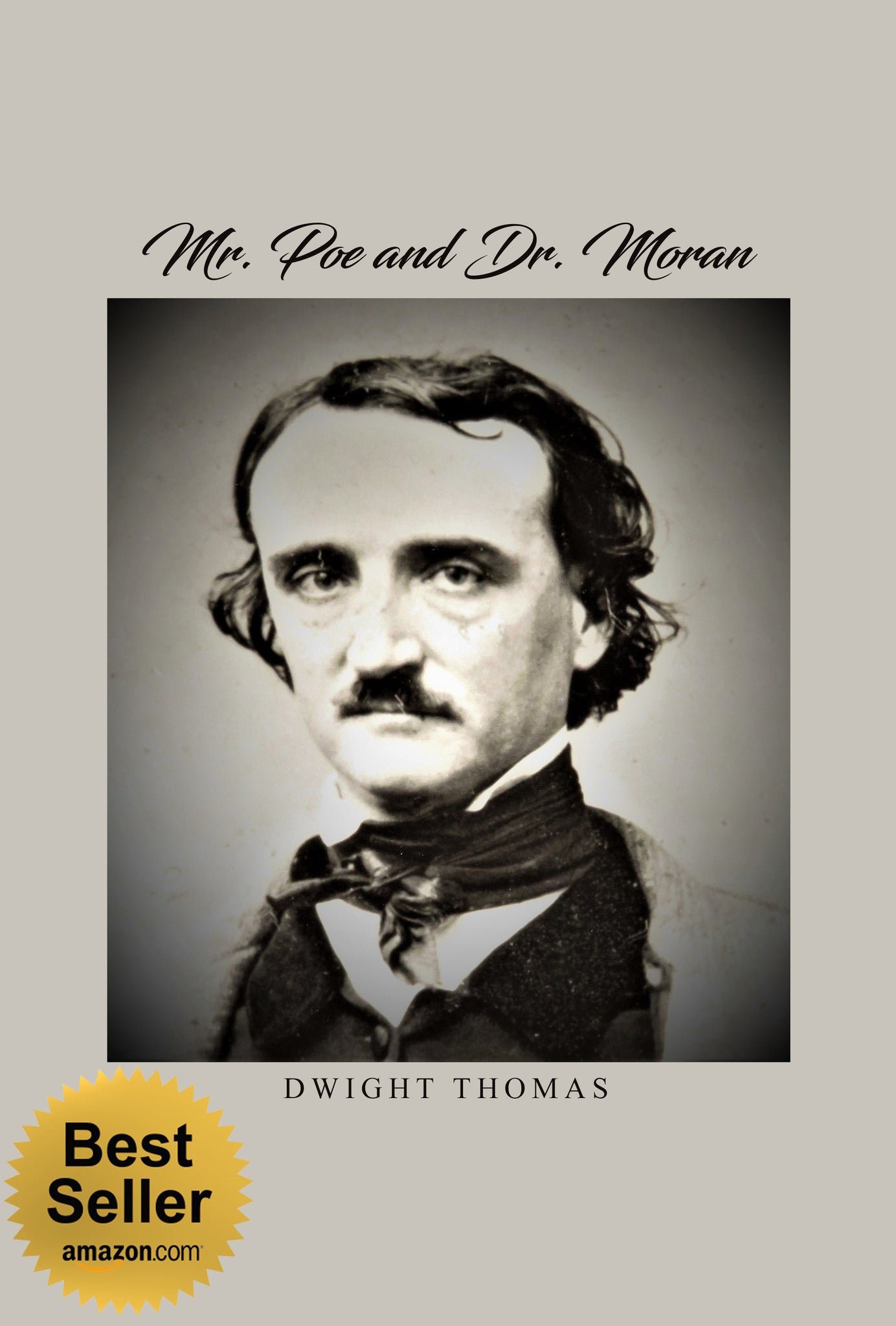 Mr. Poe and Dr. Moran: A Medical Biography of Edgar Allan Poe