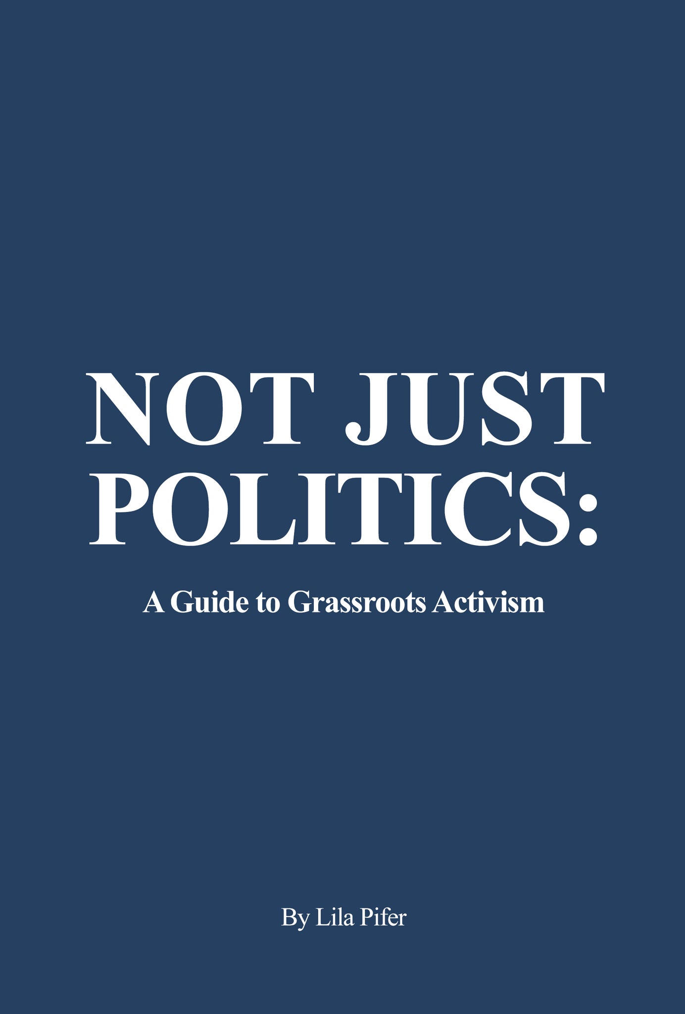 Not Just Politics: A Guide to Grassroots Activism