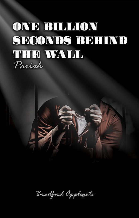One Billion Seconds Behind The Wall: Pariah