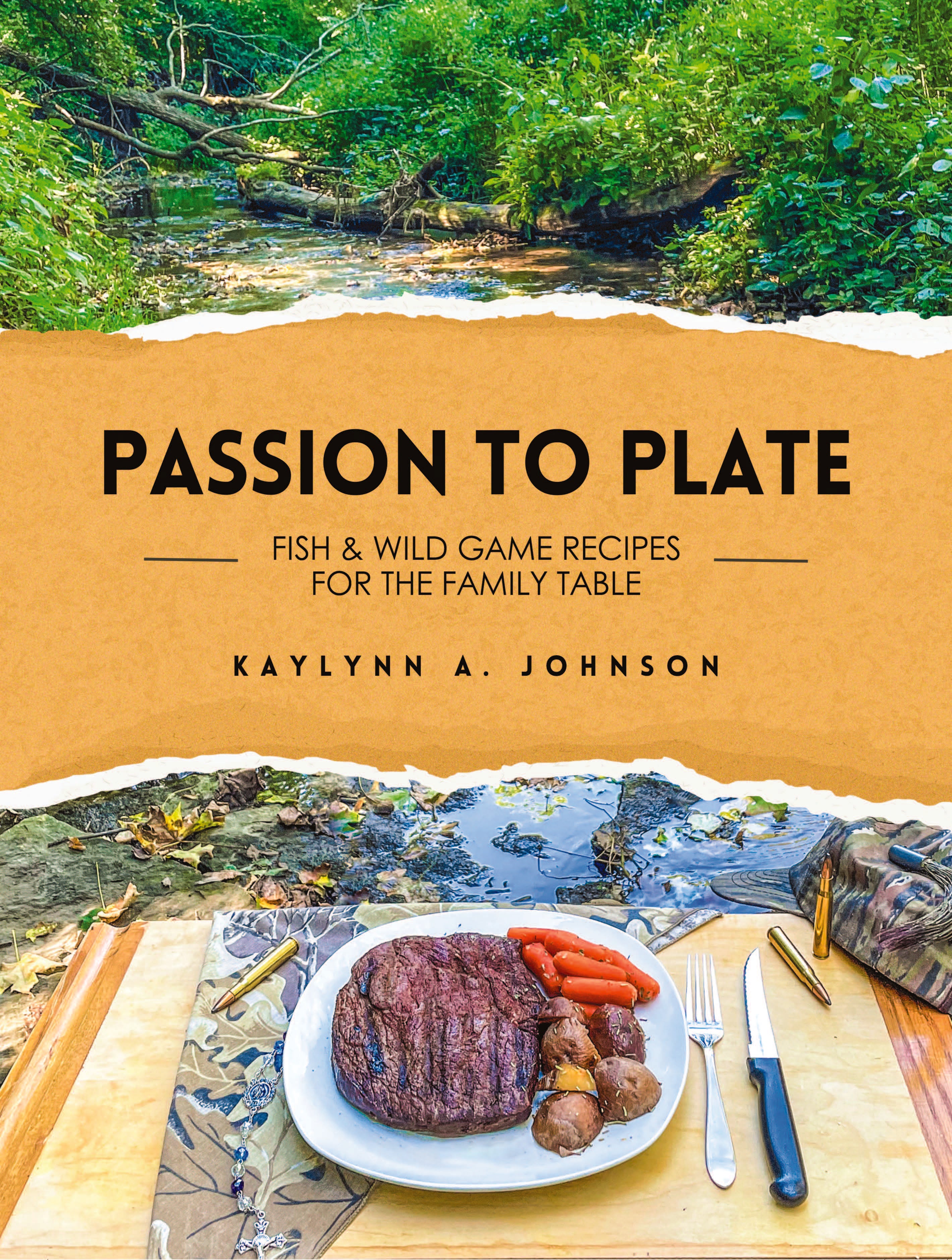 Boktoe Fish Passion to Plate: Fish & Wild Game Recipes for the Family Table ...