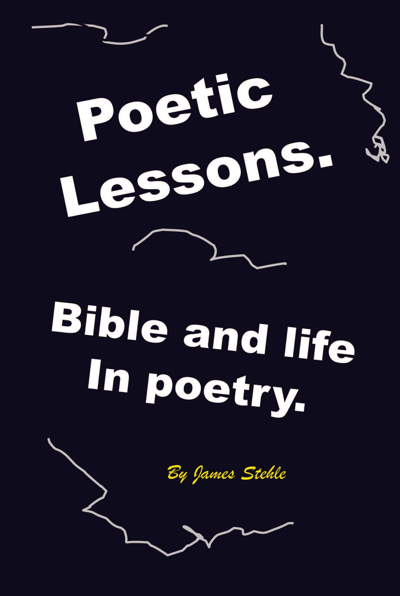 Poetic Lessons: Bible And Life In Poetry