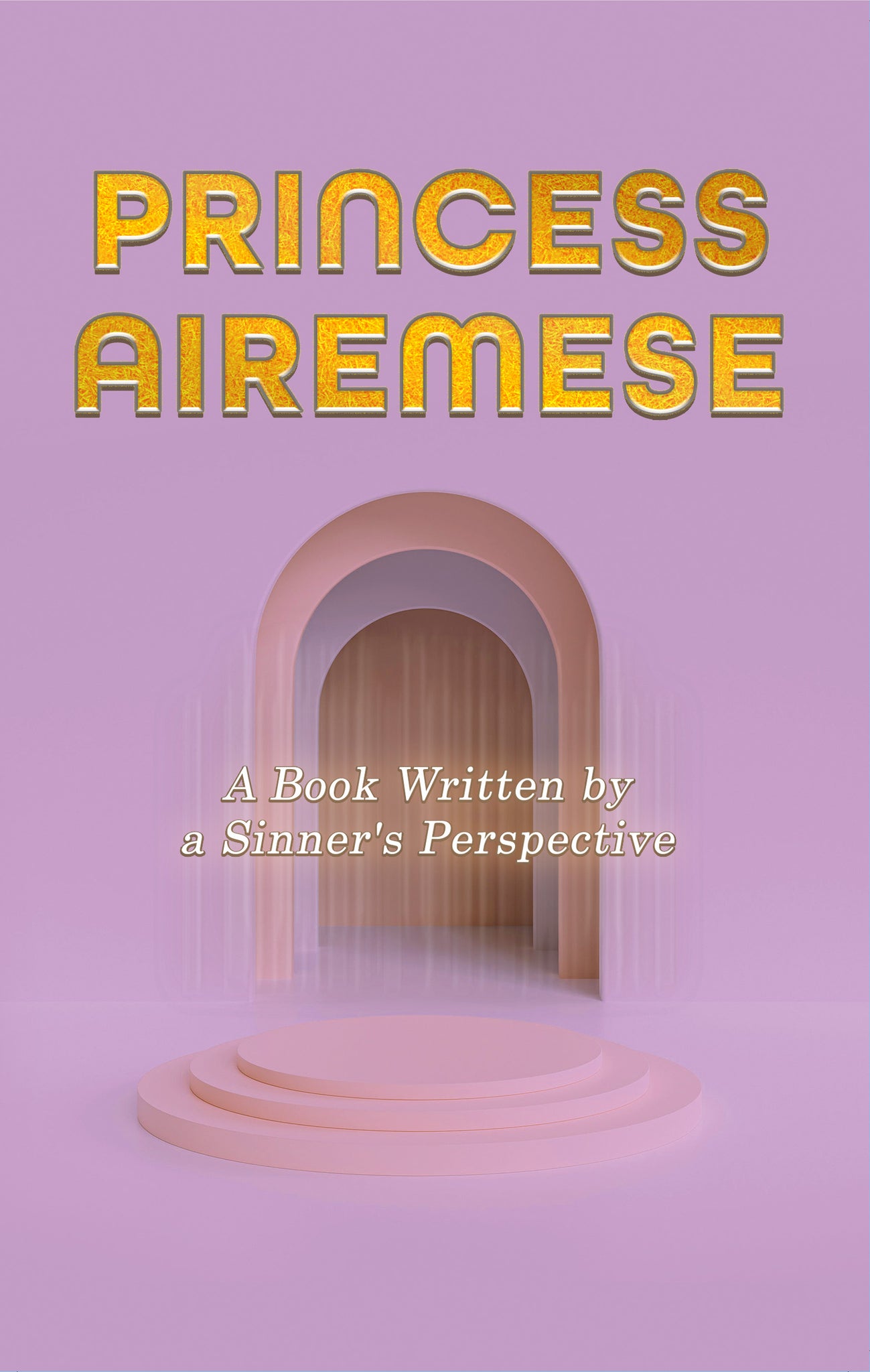 Princess Airemese: A Book Written by a Sinner's Perspective