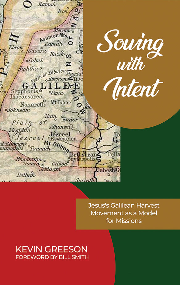 Sowing with Intent: Jesus's Galilean Harvest Movement as a Model for Missions