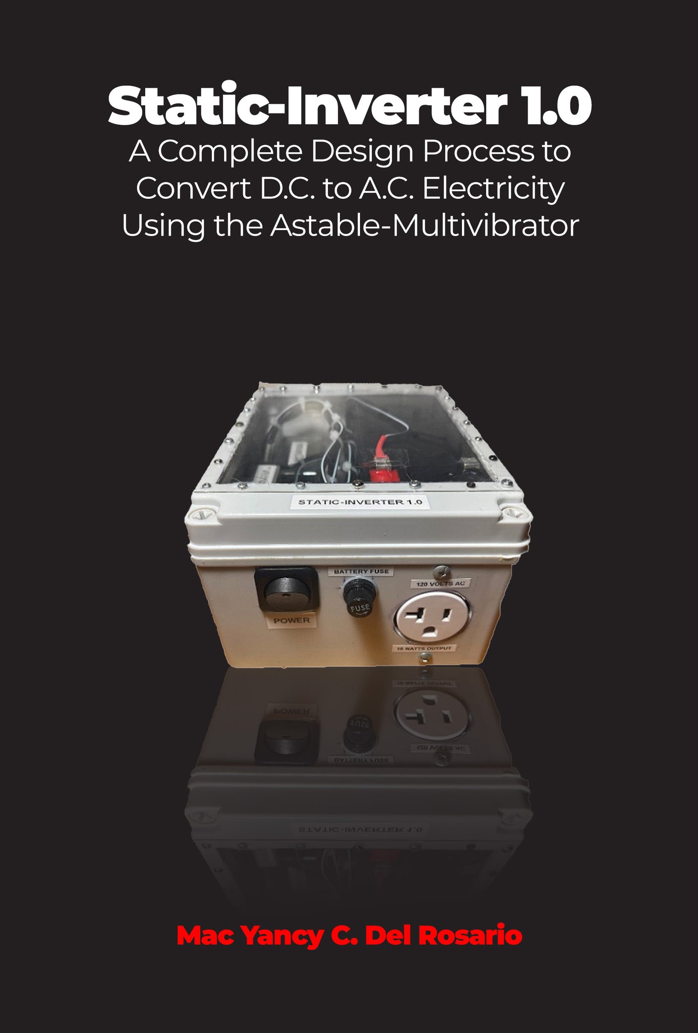Power Static Inverter Static-Inverter 1.0: A Complete Design Process to Convert D.C. to A.C ...