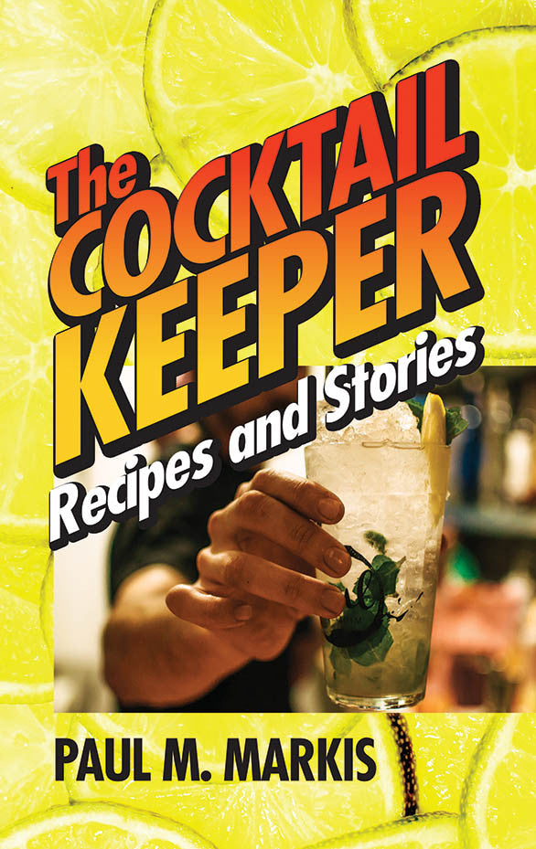 The Cocktail Keeper: Recipes And Stories
