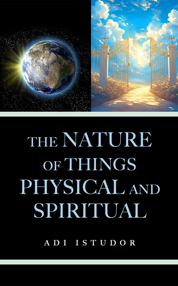 The Nature of Things Physical and Spiritual